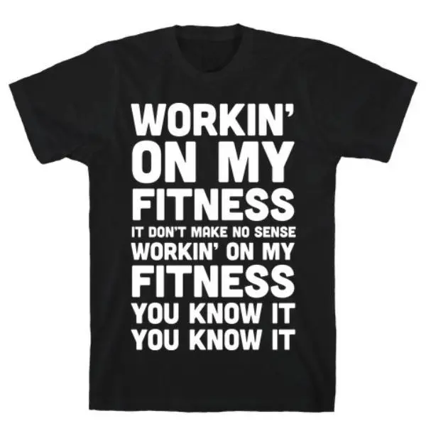 WORKIN' ON MY FITNESS FINESSE PARODY T-SHIRT